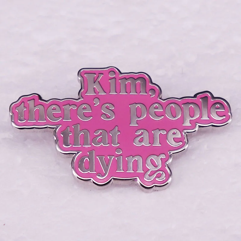 C4399 There’s people that are dying Lapel Pins for Backpack Enamel Pin Brooches on Clothes Badges Jewelry Accessories Gifts