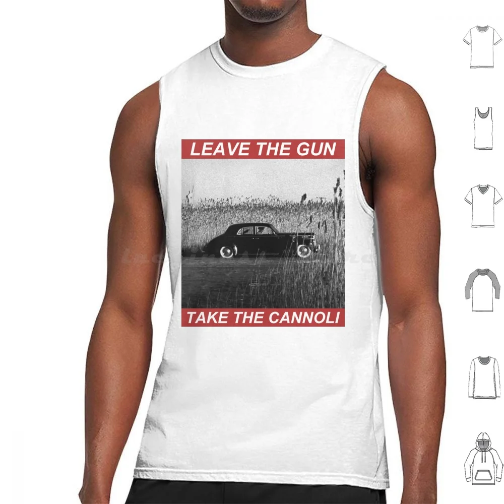 Leave The Gun , Take The Cannoli Tank Tops Vest Sleeveless The Godfather Mafia Mobster Marlon Brando Brando Vito Corleone 70s