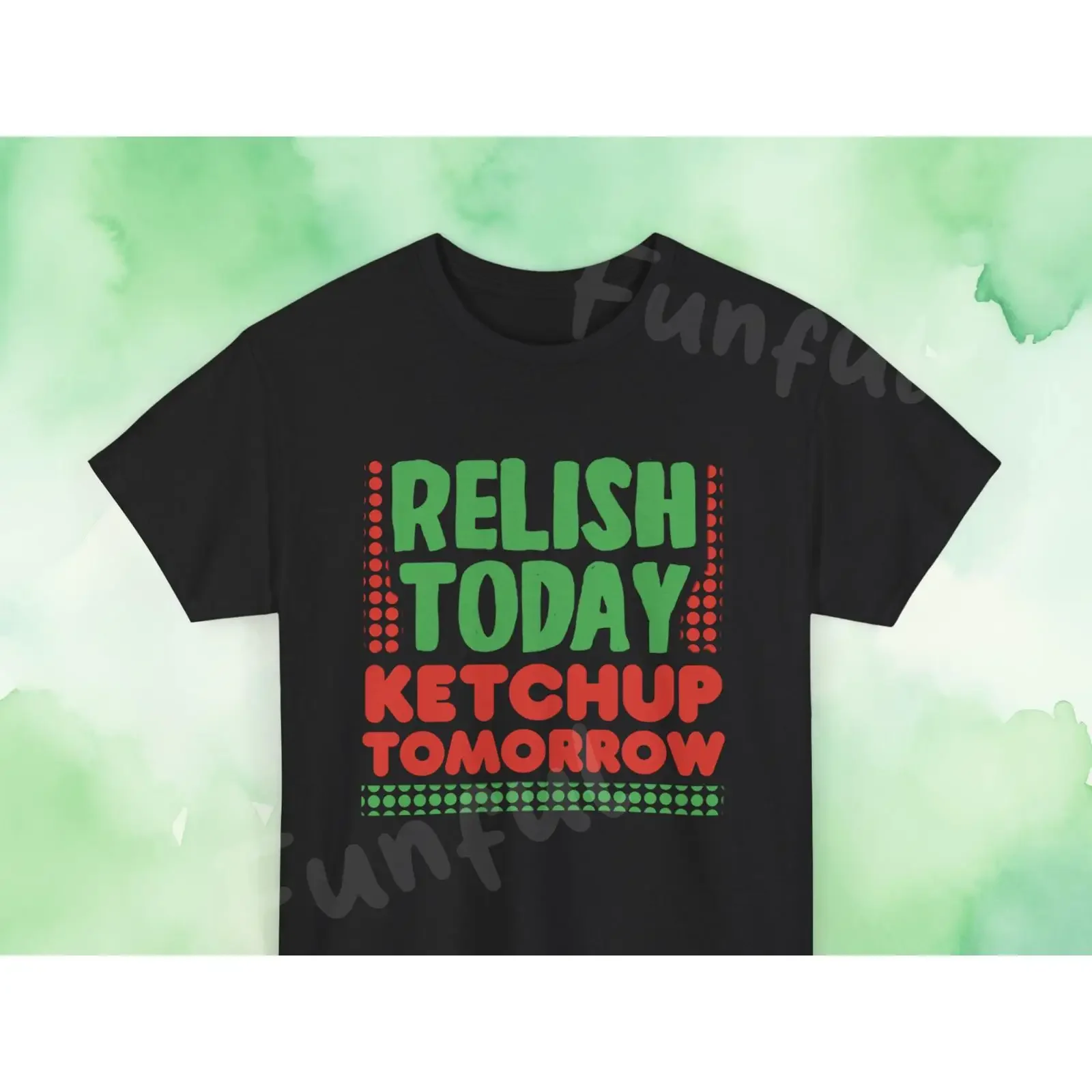 Funny Foodie Pun for Sauce Lovers T Shirt 'Relish Today Ketchup Tomorrow' vintage Washed Top For Everyday Wear Unisex