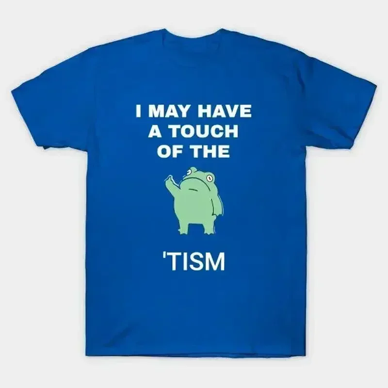 I May Have A Touch Of The Tism T Shirt 2025 Size S 5 Xl