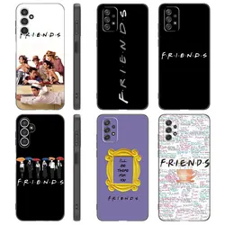 Friends TV Show Case For Samsung A13 A22 A24 A32 4G A23 A25 A34 A35 A52S A53 A54 A55 A73 5G A12 A14 A15 A31 A33 A50 A51 A72