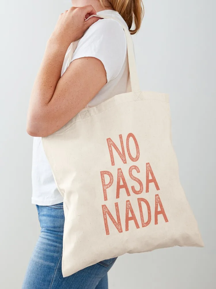 

No Pasa Nada Tote Bag tote bags aesthetic Reusable bags tote bag screen bag custom