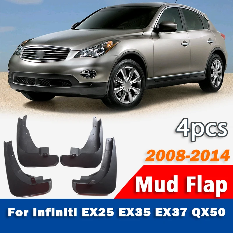 

2008 2009 2010 2011 2012 2013 2014 FOR Infiniti QX50 EX25 EX35 Mud Flap Guards Splash Mudguard Fender Mudflaps Car Accessories
