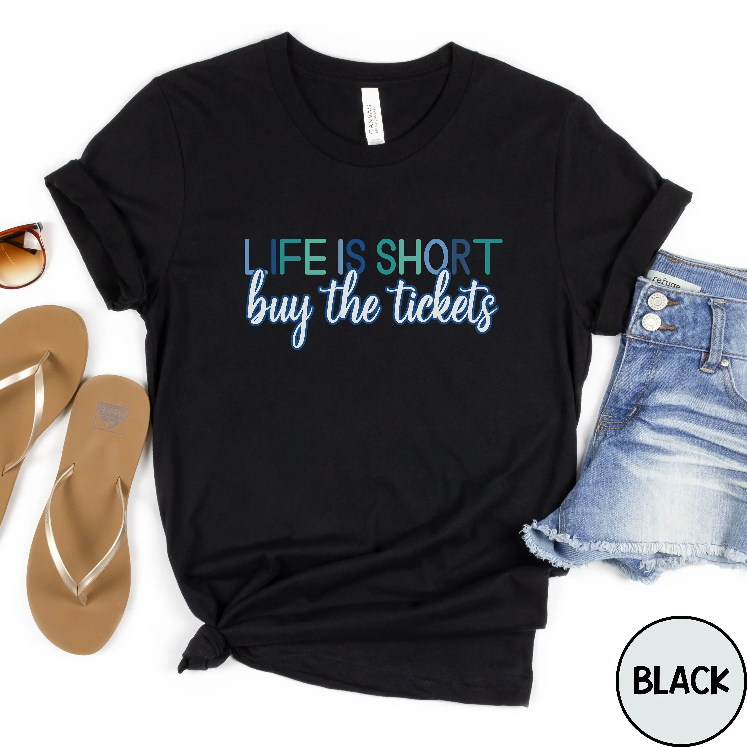Life Is Short Buy The Tickets T Shirt Concert Lover Music Teacher Outfit Band Merch Ticket
