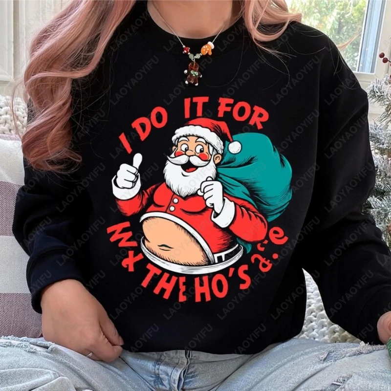سانتا أفعل ذلك من أجل ملابس عيد الميلاد المضحكة، عطلة السنة الجديدة، هدايا عيد الميلاد، هوديي للرجال والنساء، سويت شيرت كاجوال لطيف