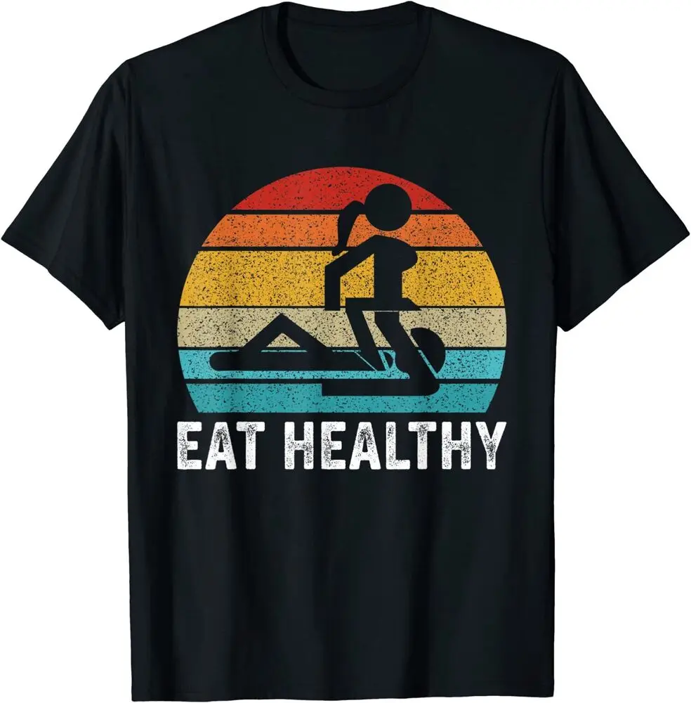 

Eat Healthy Funny Gifts for Men Women Premium Tee T-Shirt Size S-3XL Men's and women's T-shirts