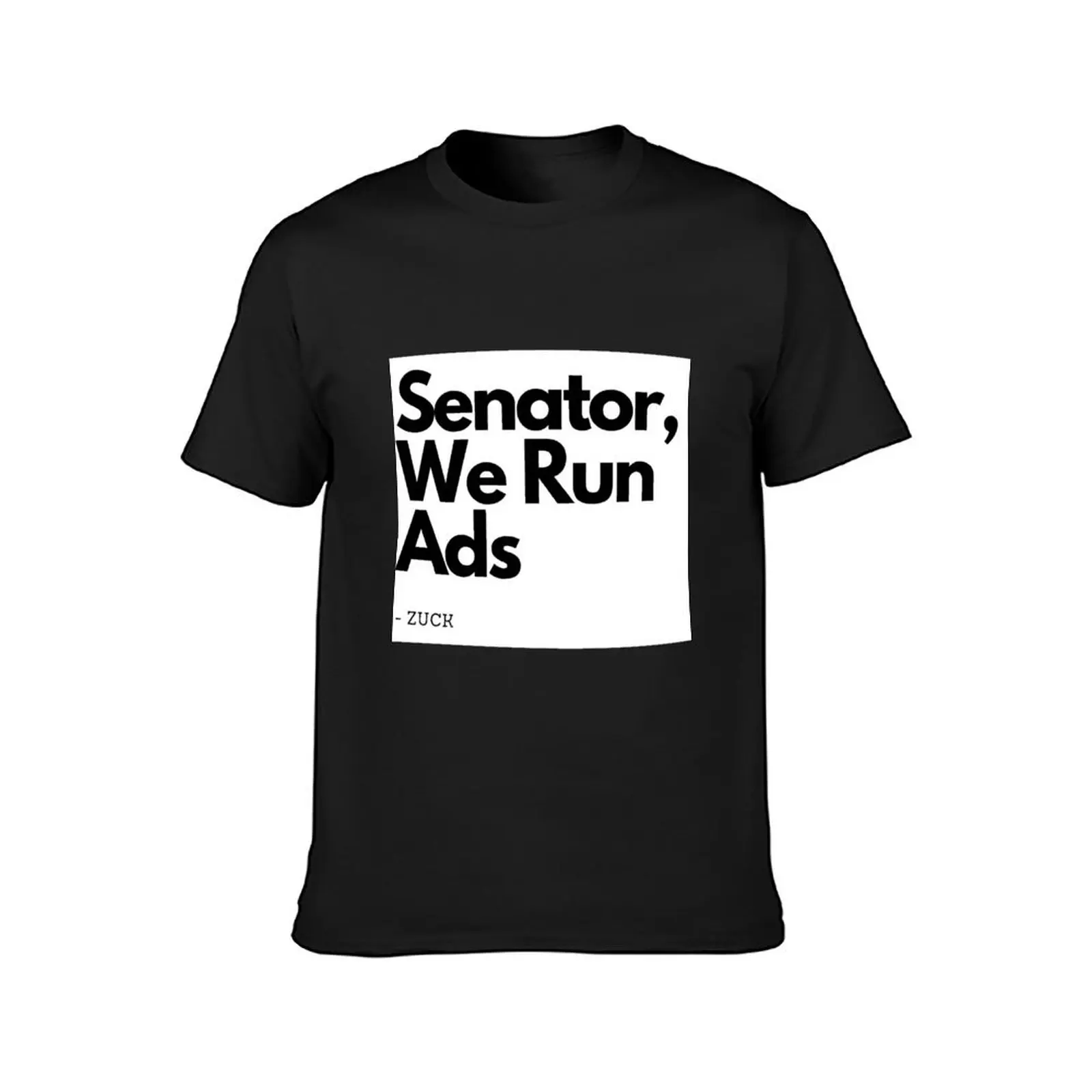 Senator, We Run Ads T-Shirt tops oversizeds quick drying plus size tops black t shirts for men