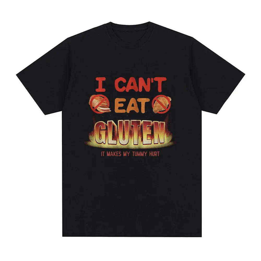 I Can't Eat Gluten It Makes My Tummy Hurt Meme T-shirt Intolerance Men 100% Cotton Casual O-Neck Oversized T-shirts Streetwear