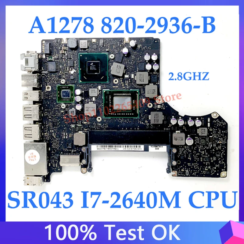 820-2936-B 2.8GHz High Quality For APPLE A1278 Laptop Motherboard With SR043 I7-2640M CPU SLJ4P HM65 100% Working Well