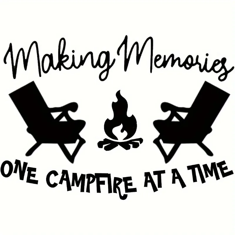 Making Memories One Campfire At A Time Motorcycle Stickers Waterproof Auto Window Door Vinyl Decals Car Sunscreen Decoration