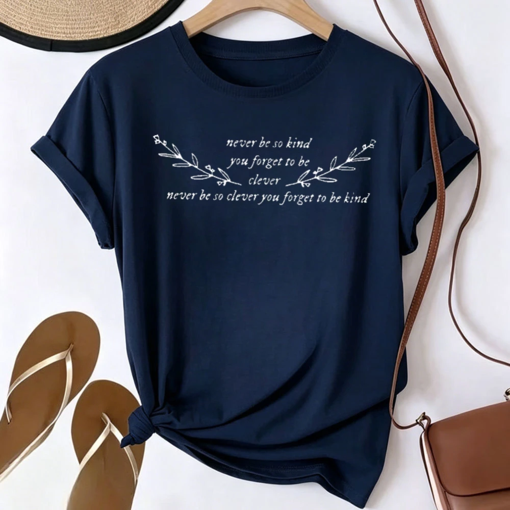 Never Be So Kind You Forget To Be Clever Quote Floral Branch Graphic T-shirt Women Inspirational Letter Print Short Sleeve Tees