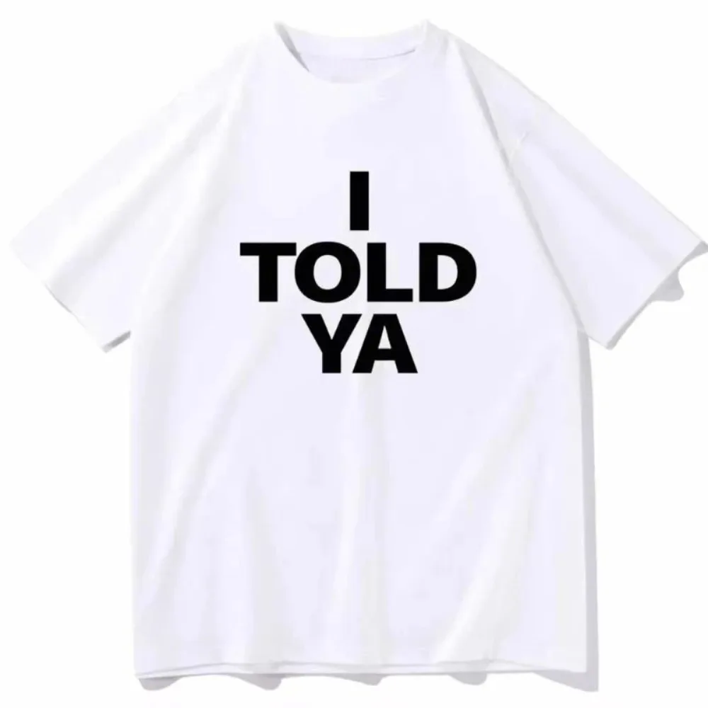 Stacked I TOLD YA Letter Print Men T Shirt Crew Neck Oversized Breathable Everyday Hip Hop Casual Short Sleeve T-shirt