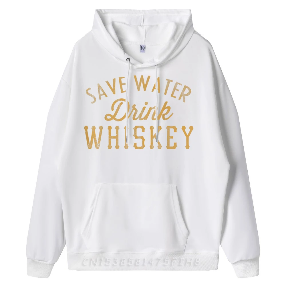 Save Water Drink Whiskey Vintage Hoodies Casual Long Sleeve Special Crew Neck Sweatshirt Normal Hoodies Husband Summer