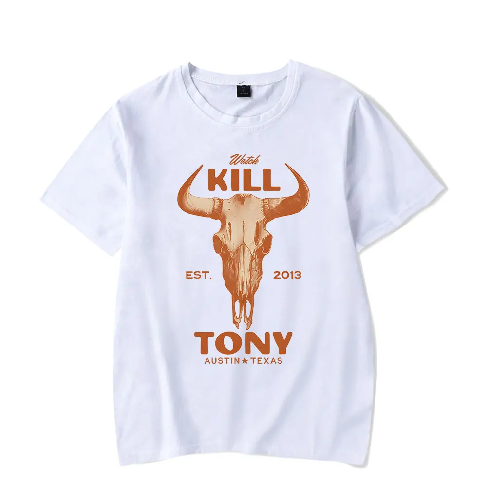 Watch Kill Tony Short Sleeve Tee Women Men Crewneck Fashion T-shirt Unisex Tops