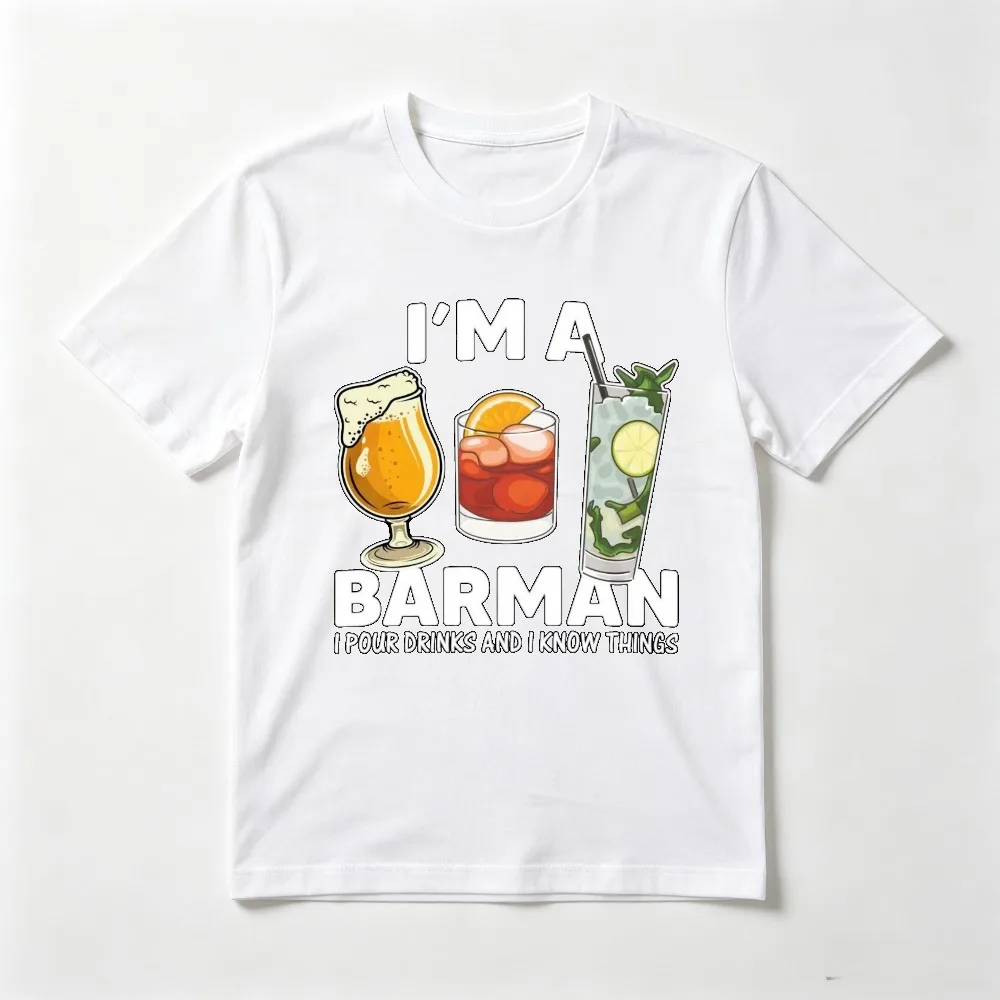 I'm A Barman Pour Drinks and I Know Things T-shirt Funny Joke Gift for Man Women Tshirt Short Sleeve O-neck Summer Clothing