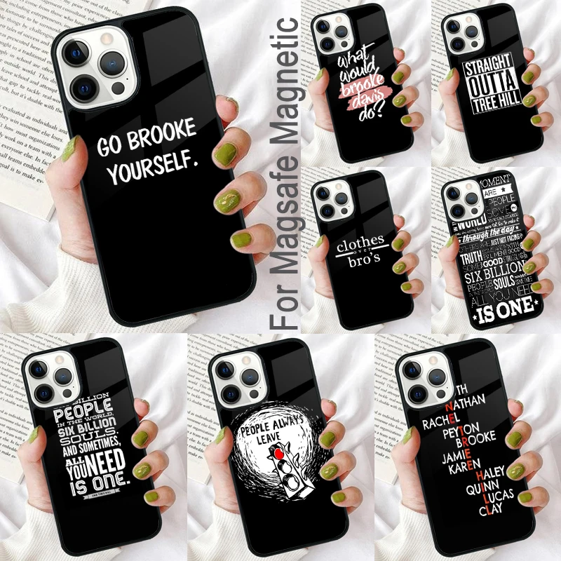 THERE IS ONLY One Tree Hill quotes Magnetic Soft Phone Case for iPhone 16 Promax 15 Pro 13 14 Plus 11 12 Mini MagSafe Coque