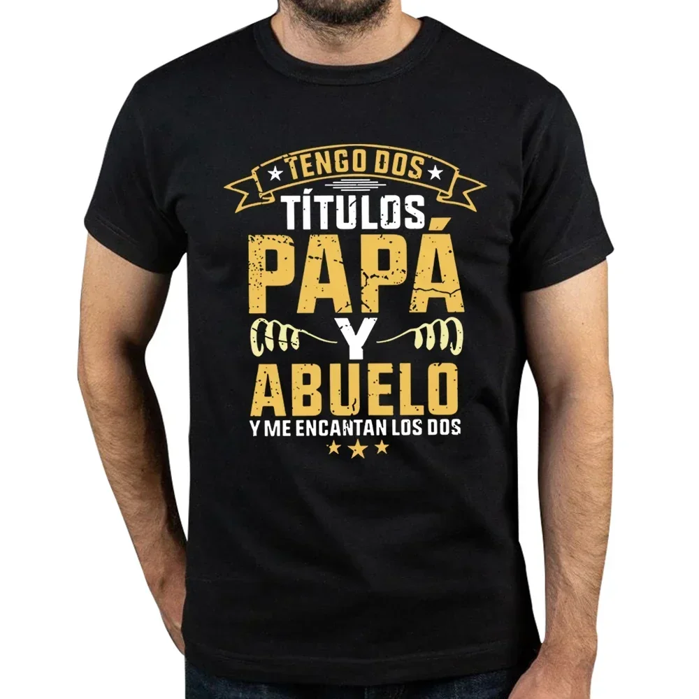 Funny Spanish Texts Humor Father Day Gift Tee Tops EU Size Cotton Casual T-shirt I Have Two Titles Dad And Grandpa T Shirt 2024