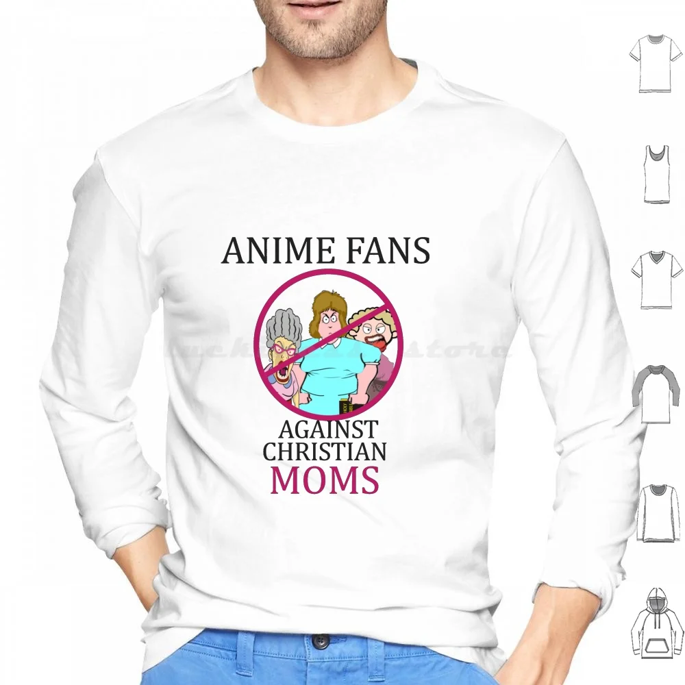 

Anime Fans Against Christian Moms Hoodie cotton Long Sleeve Meme Funny Joke Parody Anime Mom Moms Mother Mothers