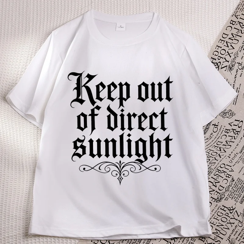 Gothic Keep Out of Direct Sunlight T-shirt Women Cotton Short Sleeve Round Neck Printed Tshirts Casual Graphic T Shirts Clothing