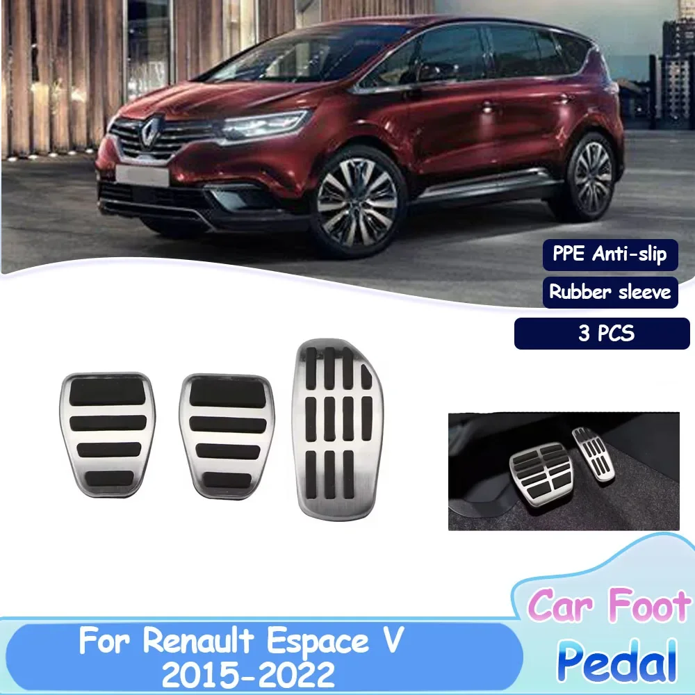 

Car Foot Pedals For Renault Espace V 2015~2022 Stainless Steel Accelerator Fuel Brake Non-slip No Drilling Alloy Covers Parts