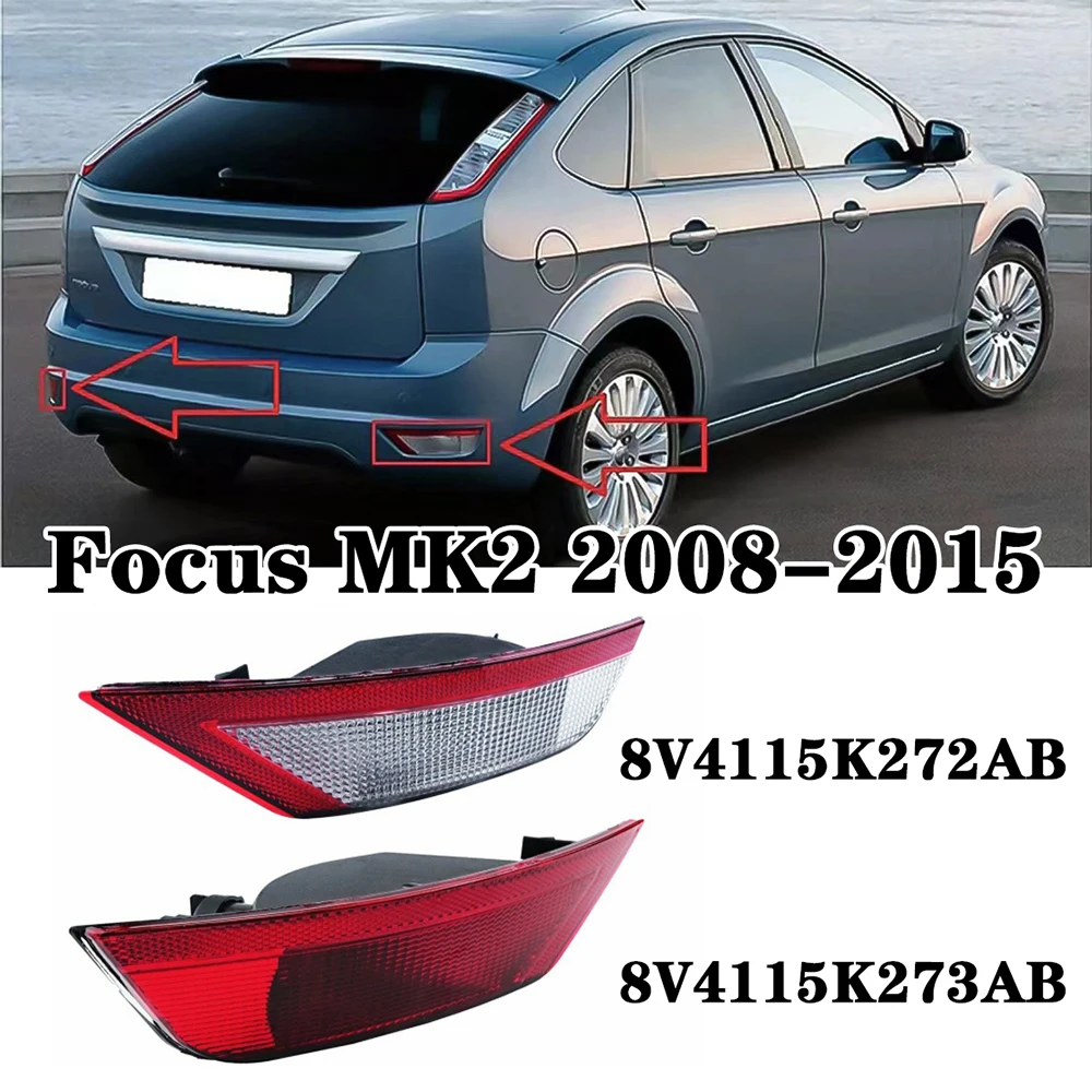 

For Ford Focus MK2 2008-2015 2009 2010 2011 2012 Car Fog Styling Left Right Side Rear Bumper Fog Light 8V4115K273AB 8V4115K272AB