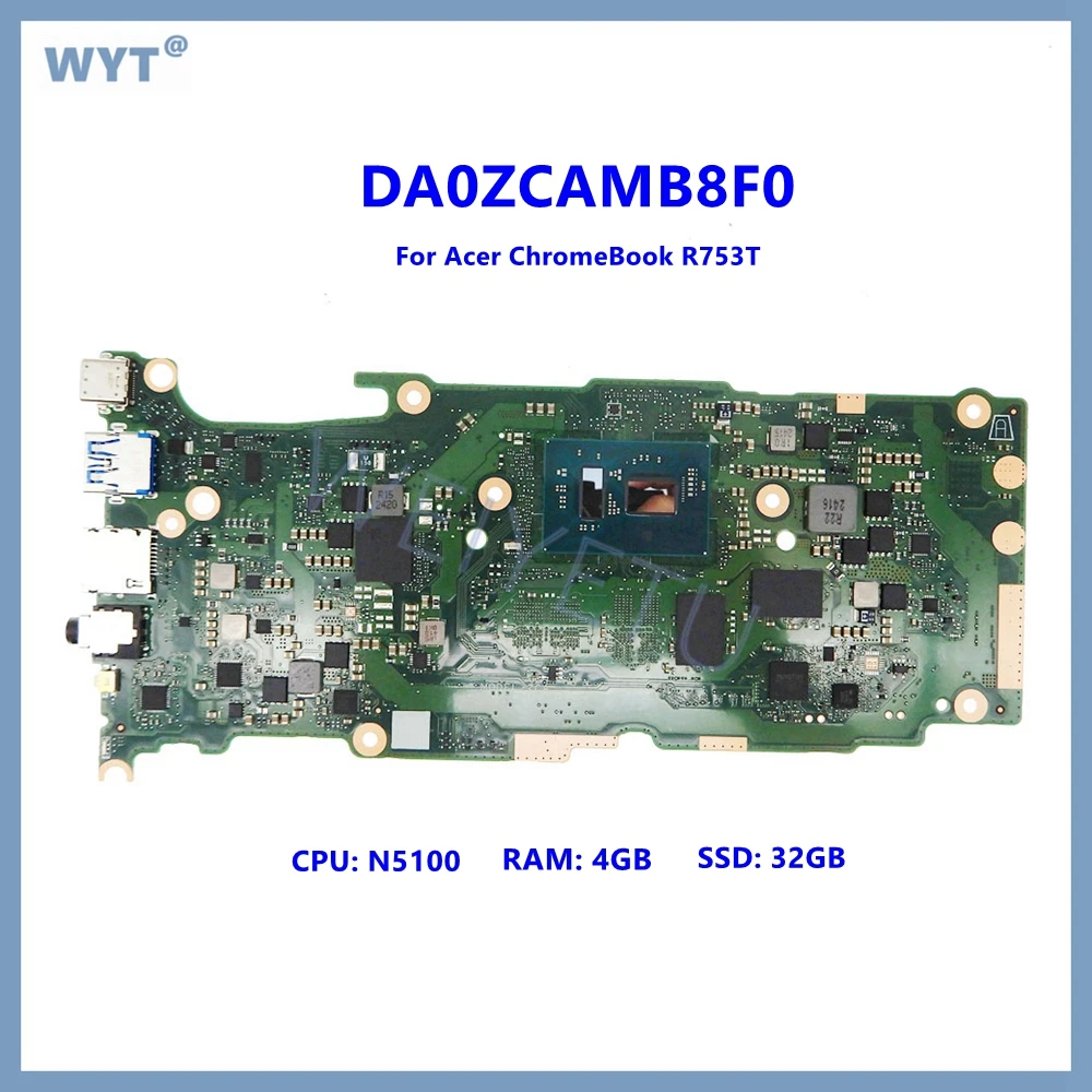 DA0ZCAMB8F0 with N5100 CPU 4GB-RAM 32GB-SSD Notebook Mainboard For Acer ChromeBook R753T Laptop Motherboard NB.AYS11.004