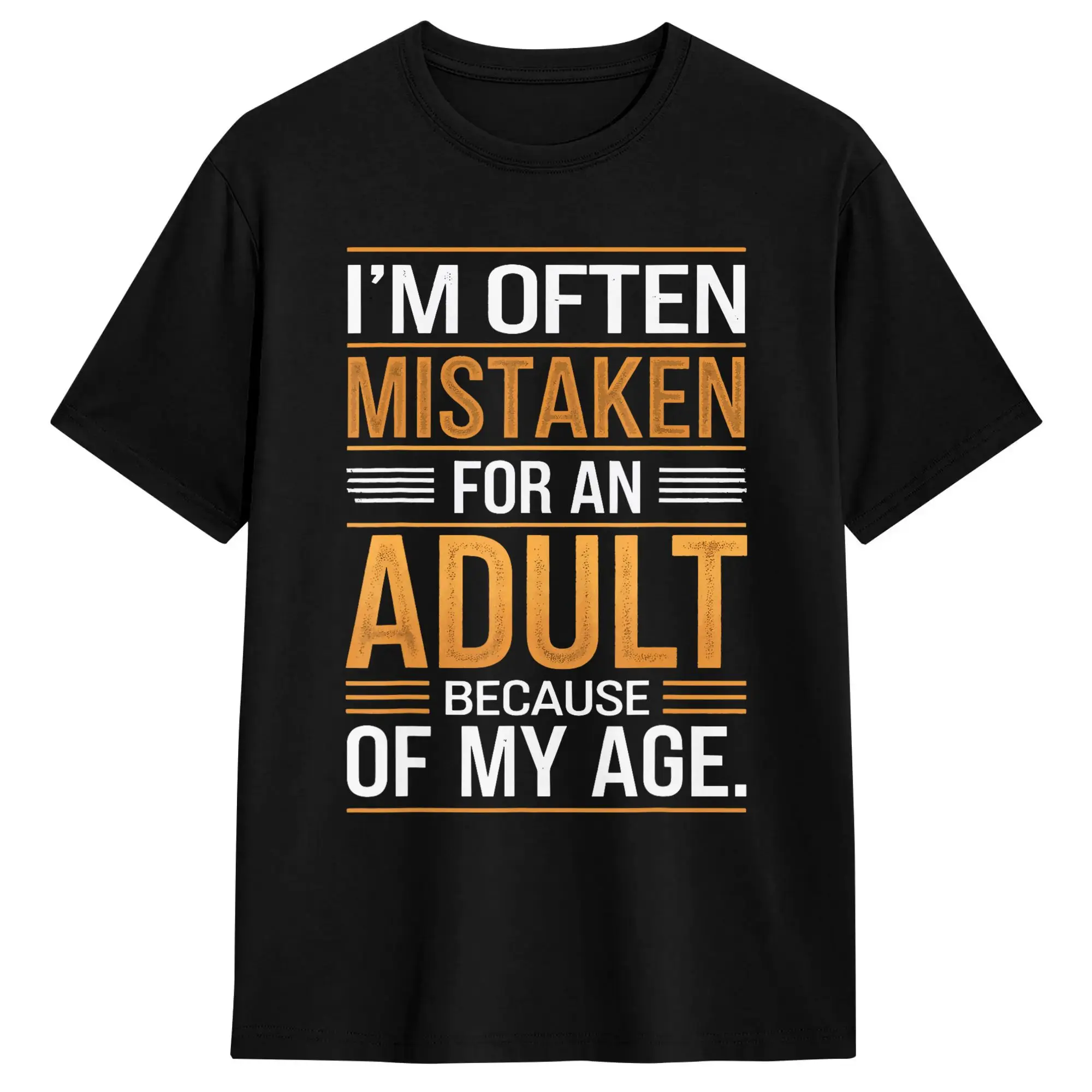 I’m Often Mistaken For An Adult Because Of My Age Men's T Shirt  Hipster Tee Shirt Short Sleeve Crewneck T-Shirt Plus Size Tops