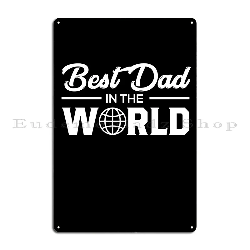 Fathers Day Best Dad In Metal Plaque Poster Pub Mural Cinema Create Designer Poster Tin Sign Poster
