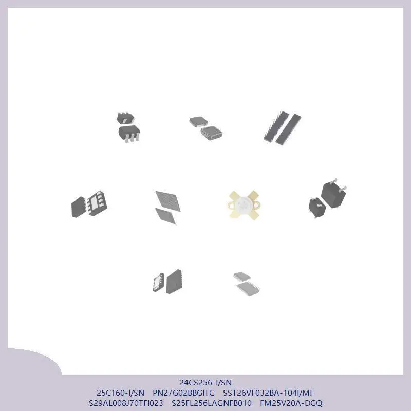 

24CS256-I/SN 25C160-I/SN PN27G02BBGITG SST26VF032BA-104I/MF S29AL008J70TFI023 S25FL256LAGNFB010 FM25V20A-DGQ