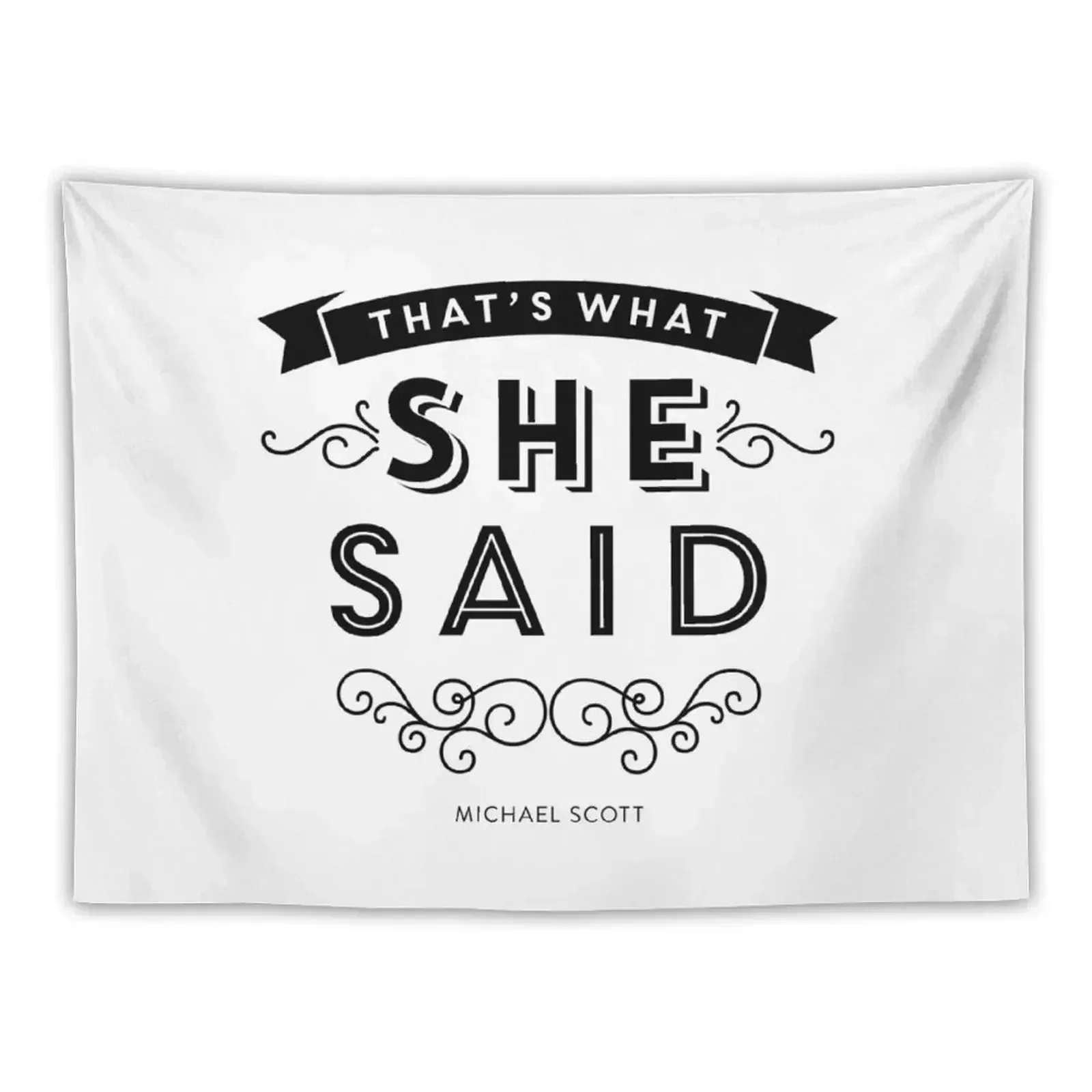 

The Office - That's What She Said (BW version) Tapestry Wall Hanging Wall Wall Mural Tapestry