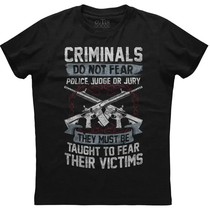 Criminals Do Not Fear New Men's T Shirt 2nd Amendment Guns Rights AR15 ProGuns