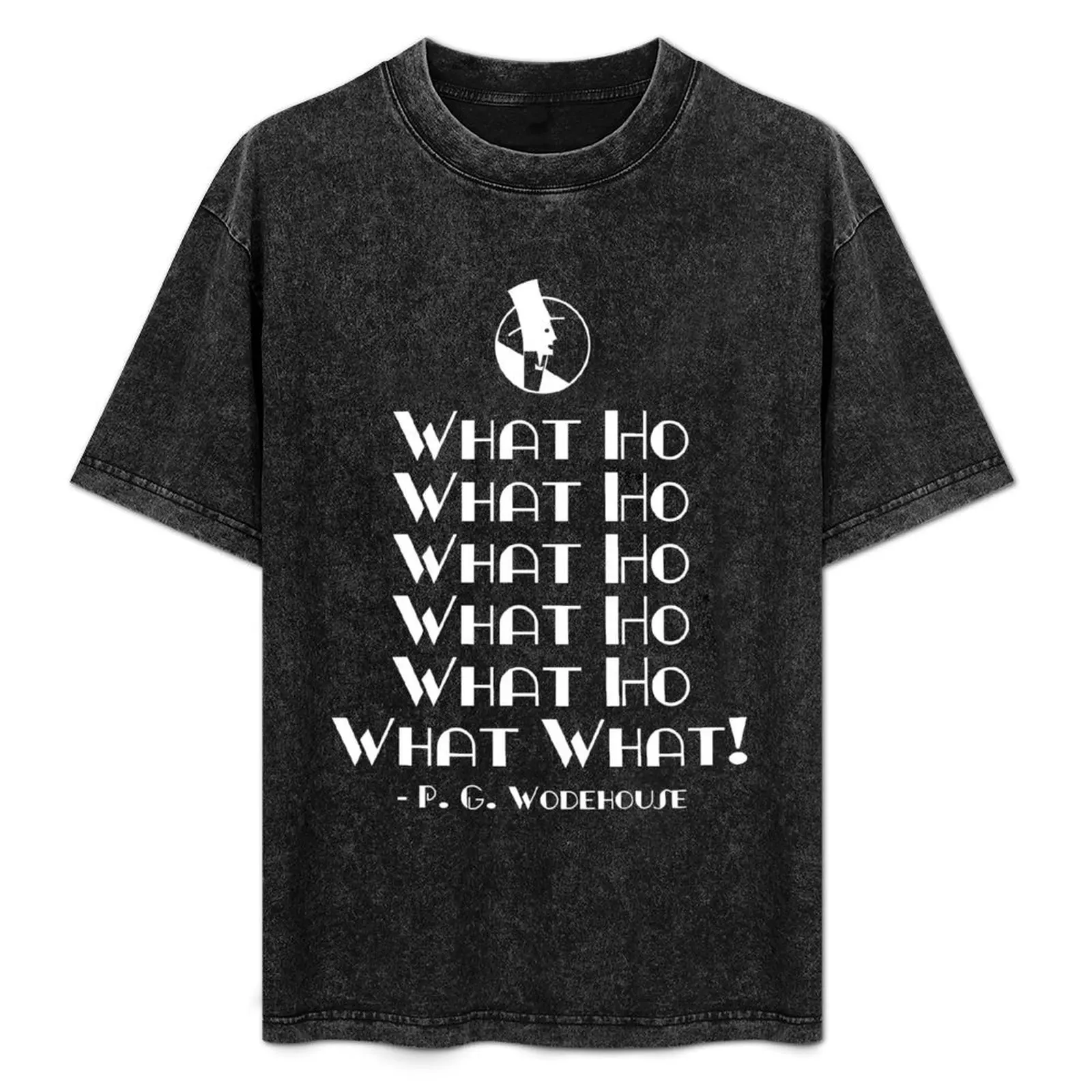 

P.G.Wodehouse What Ho-In White T-Shirt Industrial Work Tee Shirt