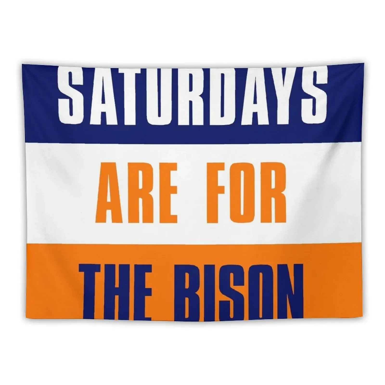 Saturdays are for The Bison, Bucknell University Tapestry Wall Hanging Decor Wall Tapestries Decor Home Tapestry