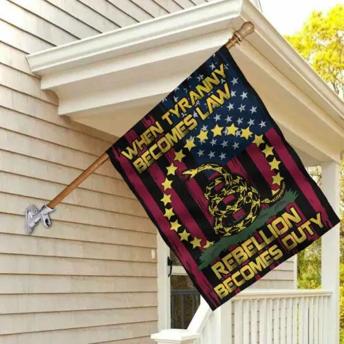 When Tyranny Becomes Law Rebellion Becomes Duty American Garden Flag