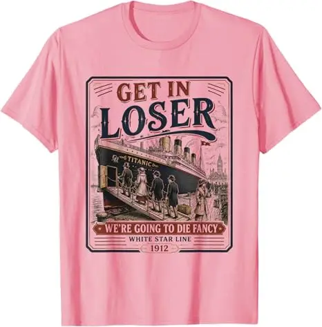 Get in Loser, wir werden sterben – Ausgefallenes RMS Titanic T-Shirt, Y2K Titanic Schiffsliebhaber Grafik-Bekleidung, Vintage Outdoor-Kleidung – Detail 3