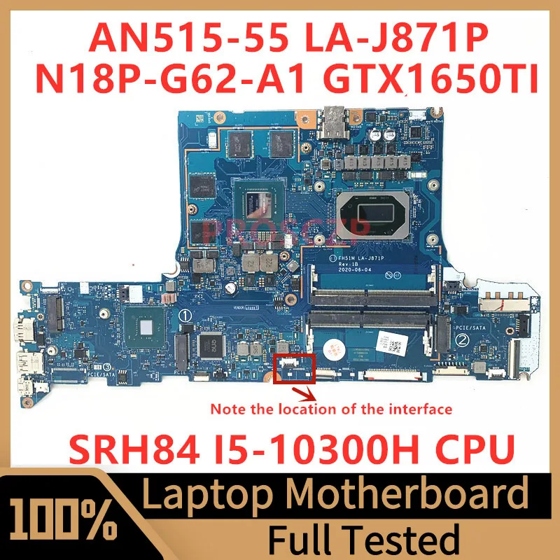 FH51M LA-J871P Mainboard สำหรับ Acer AN515-55แล็ปท็อป N18P-G62-A1พร้อม SRH84 I5-10300H CPU 100% ผ่านการทดสอบแล้วดี