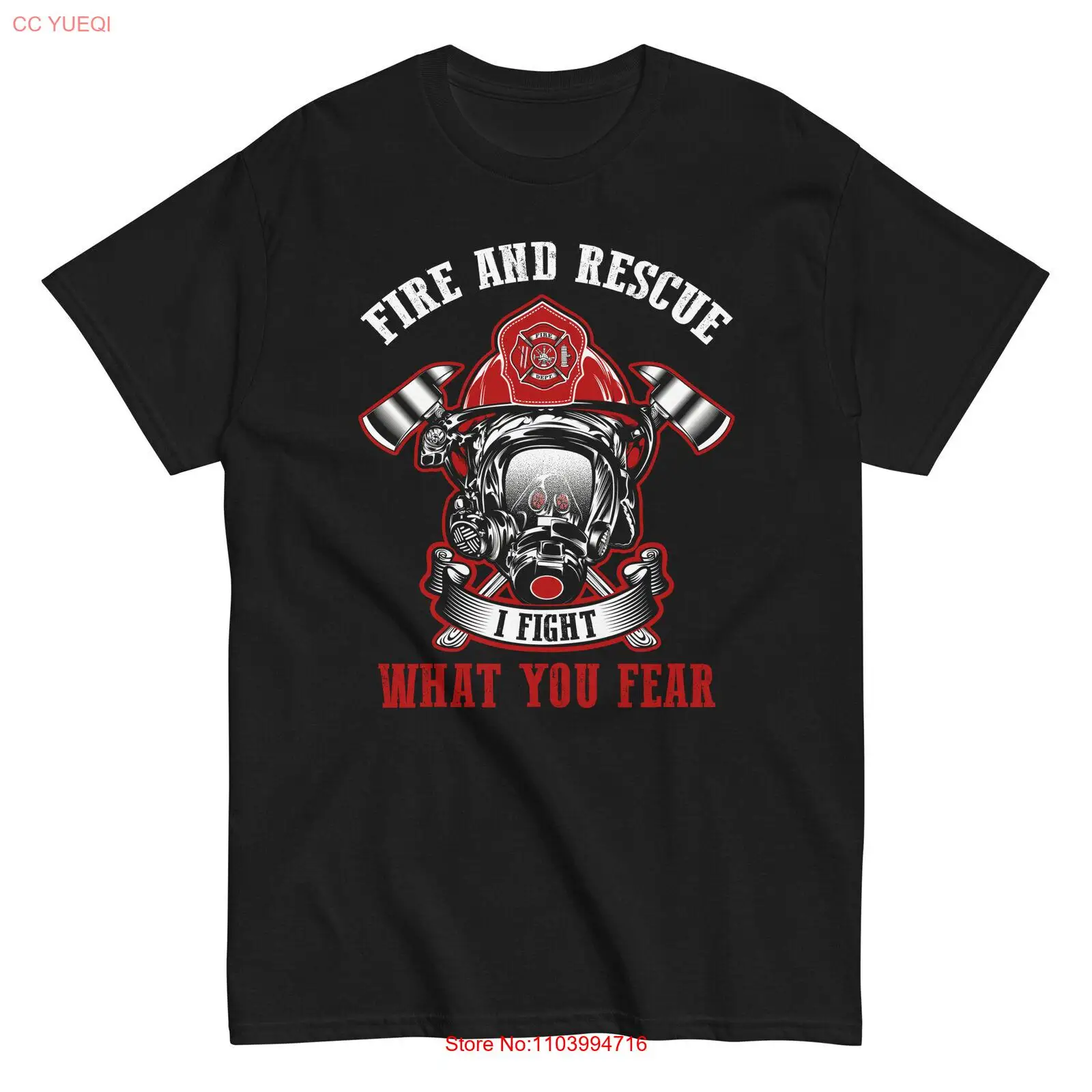 Fireman Firefighting T-Shirt Fire And Rescue I Fight What You Fear Firefighter