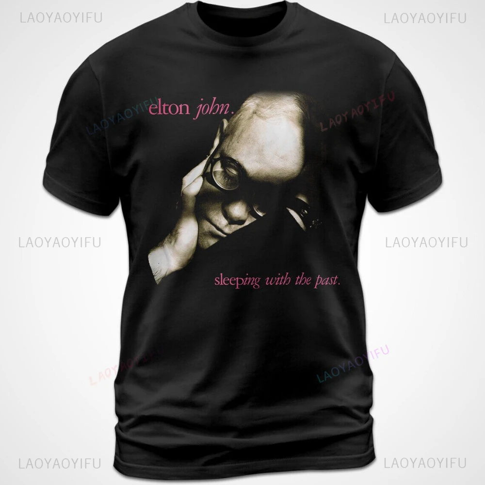 

Sleeping with The Past Elton John Music Cotton Tees Fashion Casual Streetwear Hip-hop Hipster Loose O-neck Hot Sale Tops Tshirt