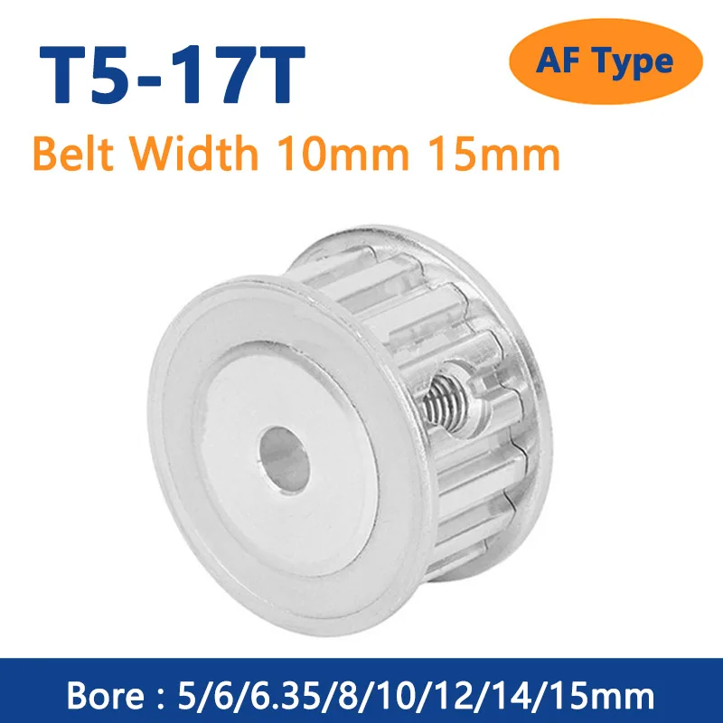 

1pc 17T T5 Timing Pulley Bore 5 6 6.35 8 10 12 14 15mm for Width 10mm 15mm T5 Synchronous Belt 17 Teeth AF Type