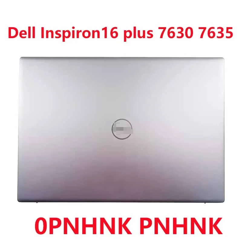 New Original Laptop Silver Lcd Back Cover Case For Dell Inspiron16 plus 7630 7635 0PNHNK PNHNK