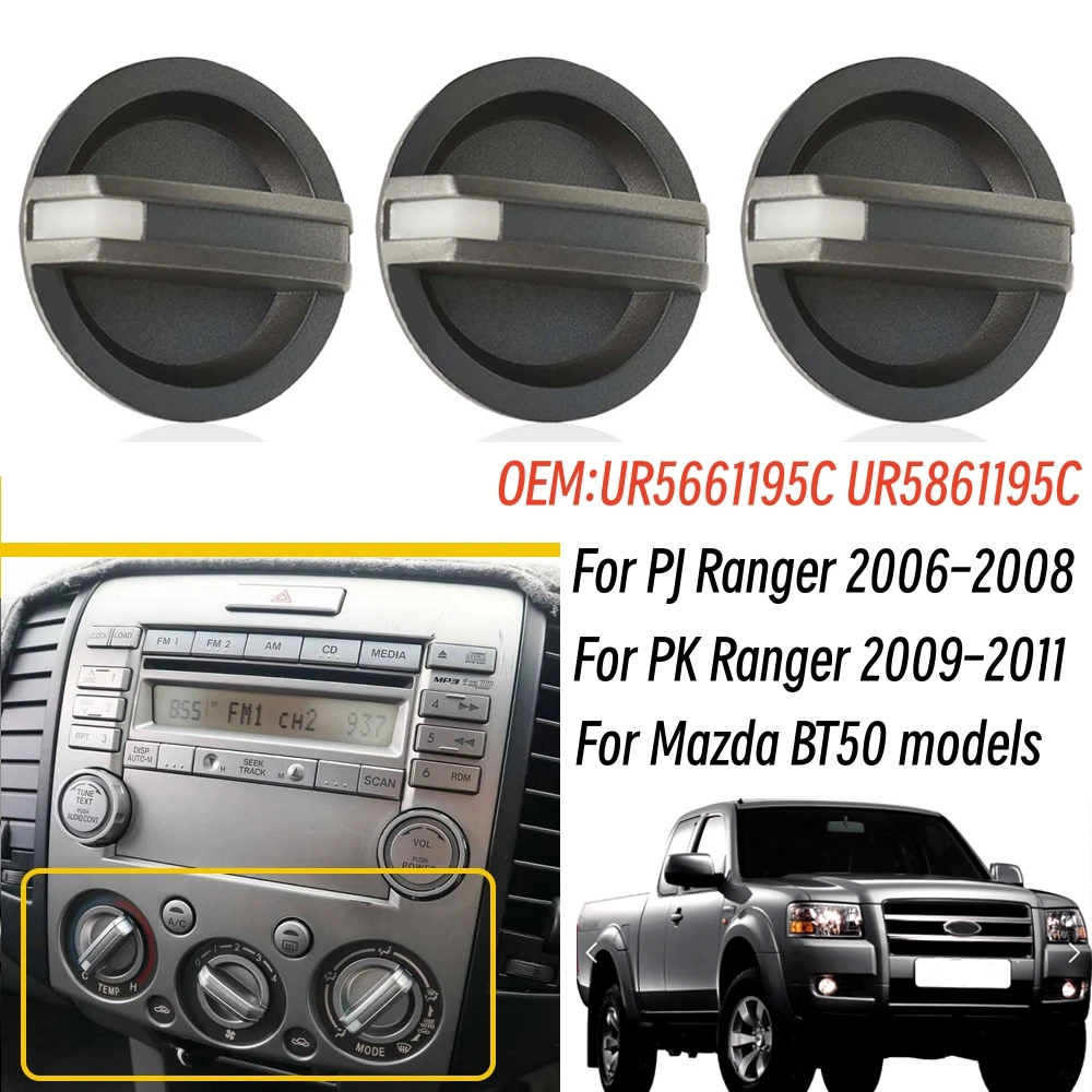 3Pcs For Ford Ranger PJ/PK AC Heater Control Knob Switch UR5661195C UR5861195C For Mazda BT-50 UN 2006-2011 Car A/C Control Knob