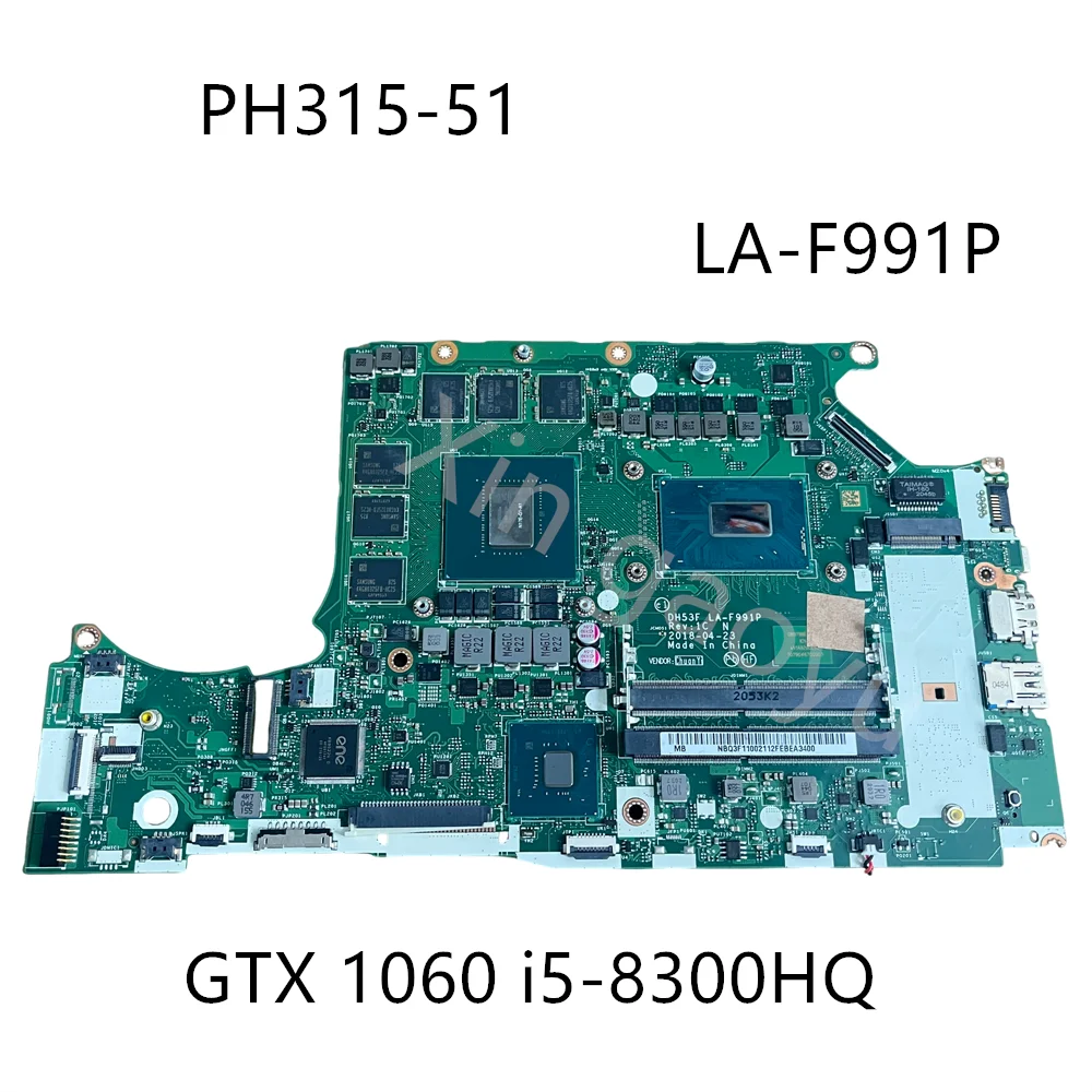 

NBQ3F11002 NBQ3D11002 LA-F991P для ACER Predator Helios 300 PH315-51, материнская плата для ноутбука GTX 1060, 6 ГБ i5-8300HQ, процессор 15,6 дюйма