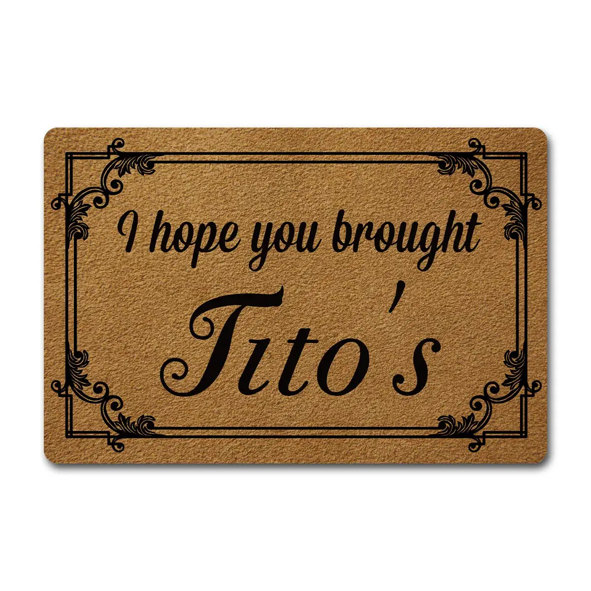I Hope You Bought Tito's Doormat Rubber Bathroom Kitchen Mat Garden Garage Door Floor Mat Non-Slip Carpet Entrance Rug