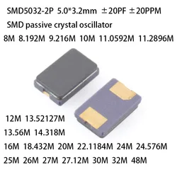 10pcs/PCS 5032-2Pin 8MHZ 10MHZ 11.0592MHZ 12MHZ 13.56MHZ 16.000MHZ 20MHZ 24MHZ 25MHZ 27MHZ smd quartz resonator Crystal new