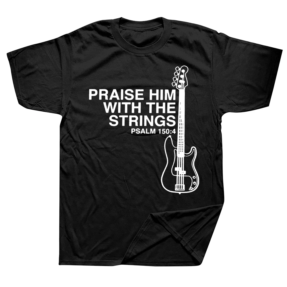 Praise Him Christian Bass TShirt For Male Guitar Rock Clothing Style T Shirt Comfortable Print Creative Gift