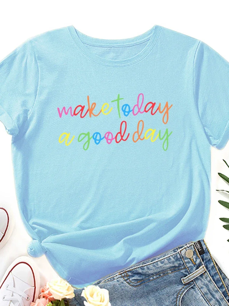 Make Today A Good Day Print T Shirt Women Short Sleeve O Neck Loose Tshirt Summer Women Tee Shirt Tops Camisetas Mujer