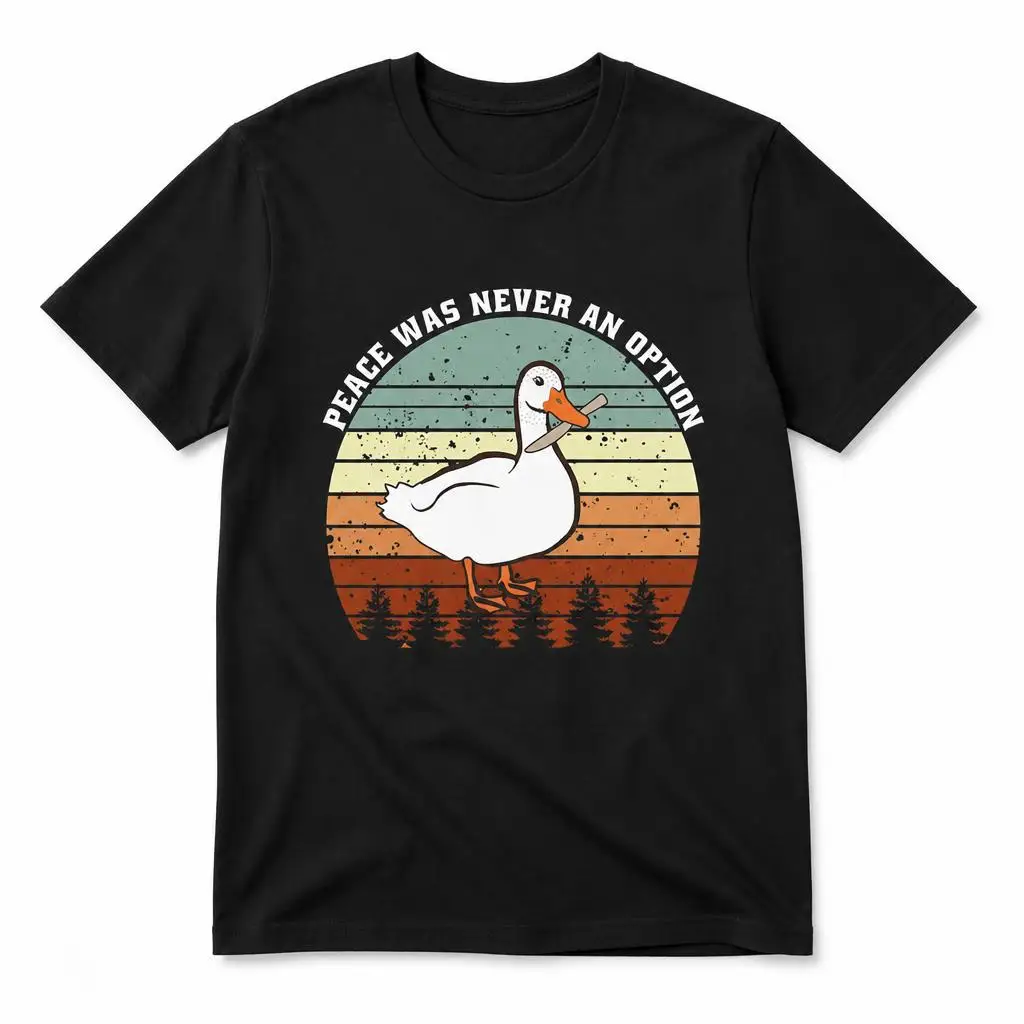 Peace was Never An Option Untitled Goose T Shirts Casual Tees Short Sleeve Round Collar T-Shirt Pure Cotton Tops