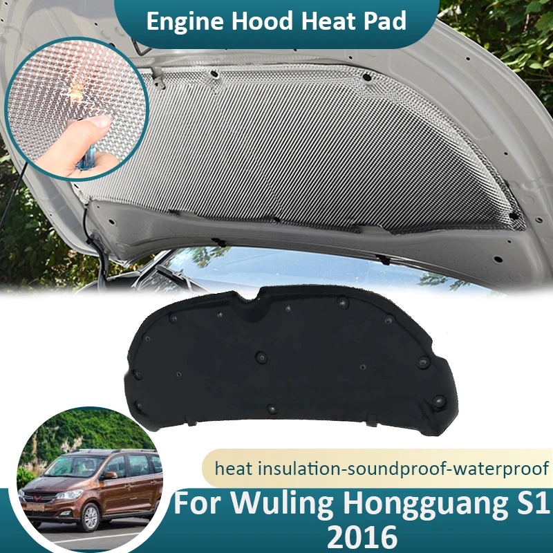 Front Hood Engine For Wuling Hongguang S1 2016 Sound Insulation Mat Flame Retardant Fireproof Soundproof Auto Car Accessories