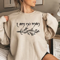 I Am No Man Sweatshirt Fantasy Reader Shirt Book Gift Women's Crewneck Sweatshirt Graphic Hoodies Long Sleeve Female Pullover