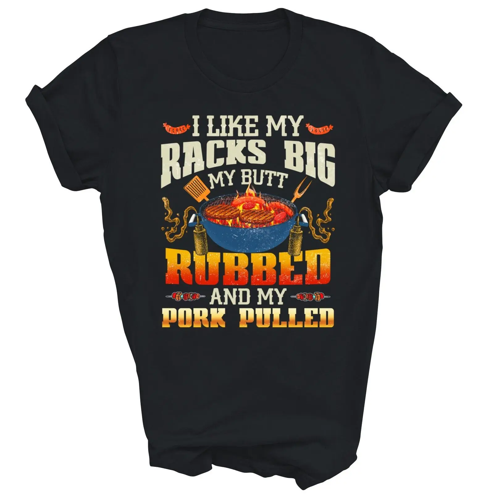 I Like Racks Big My Butt Rubbed My Pork Pulled Grilling BBQ Unisex Shirt Gift